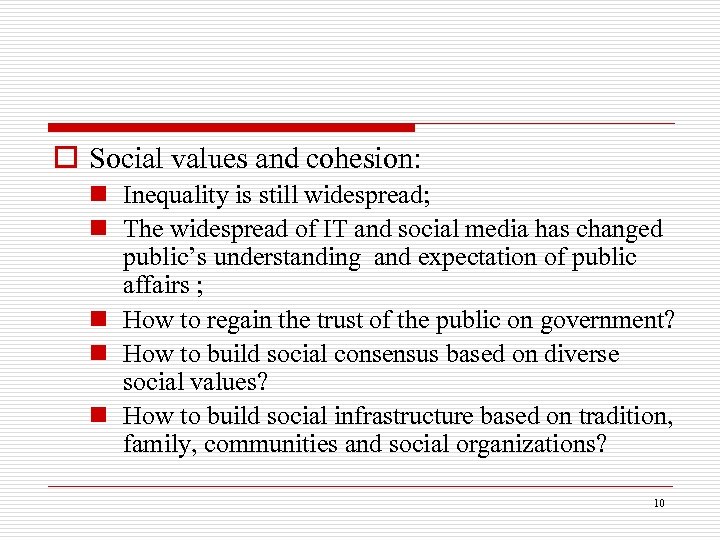 o Social values and cohesion: n Inequality is still widespread; n The widespread of