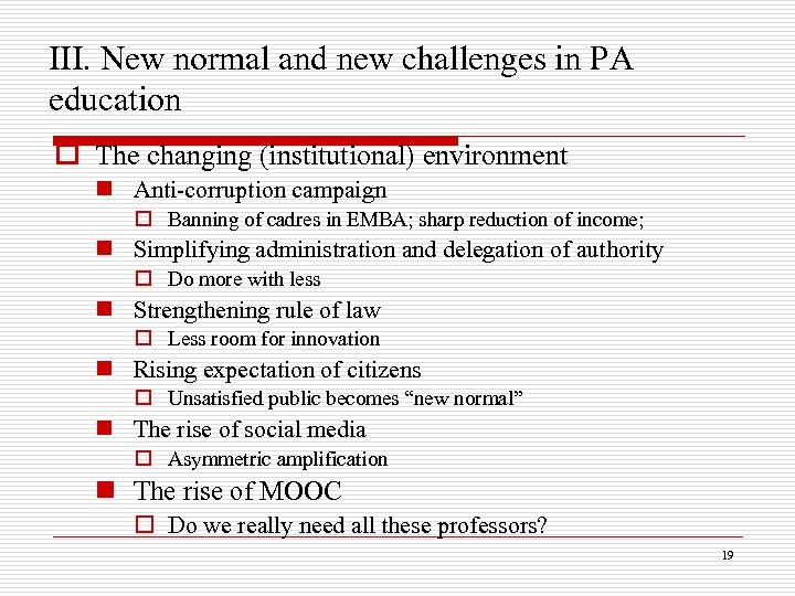 III. New normal and new challenges in PA education o The changing (institutional) environment