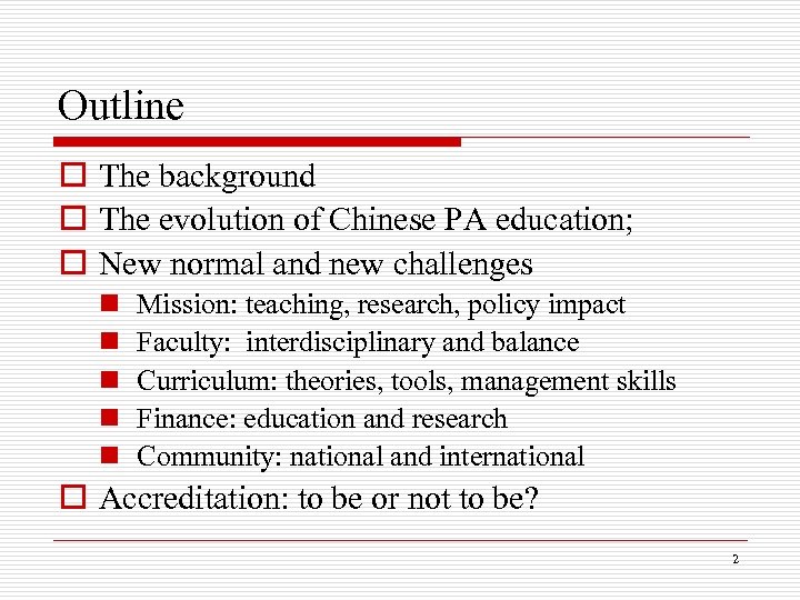 Outline o The background o The evolution of Chinese PA education; o New normal