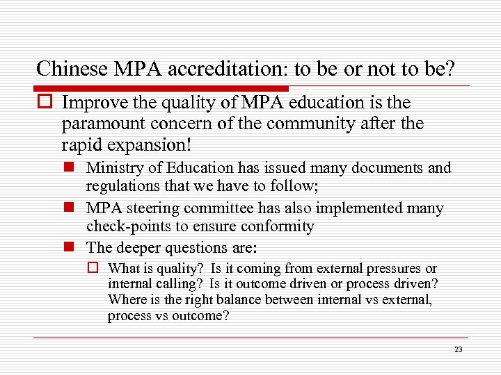 Chinese MPA accreditation: to be or not to be? o Improve the quality of