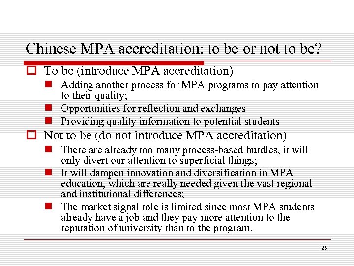 Chinese MPA accreditation: to be or not to be? o To be (introduce MPA