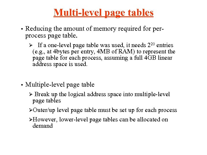 Multi-level page tables • Reducing the amount of memory required for perprocess page table.