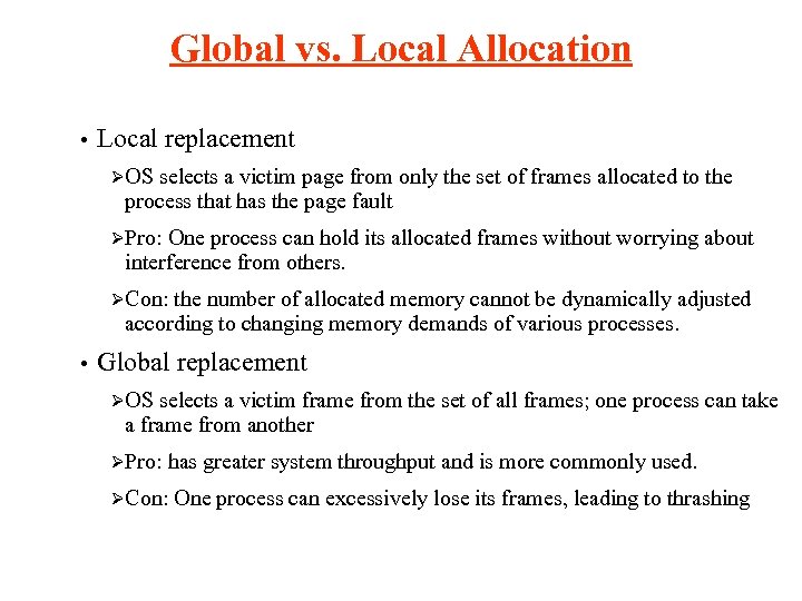 Global vs. Local Allocation • Local replacement ØOS selects a victim page from only