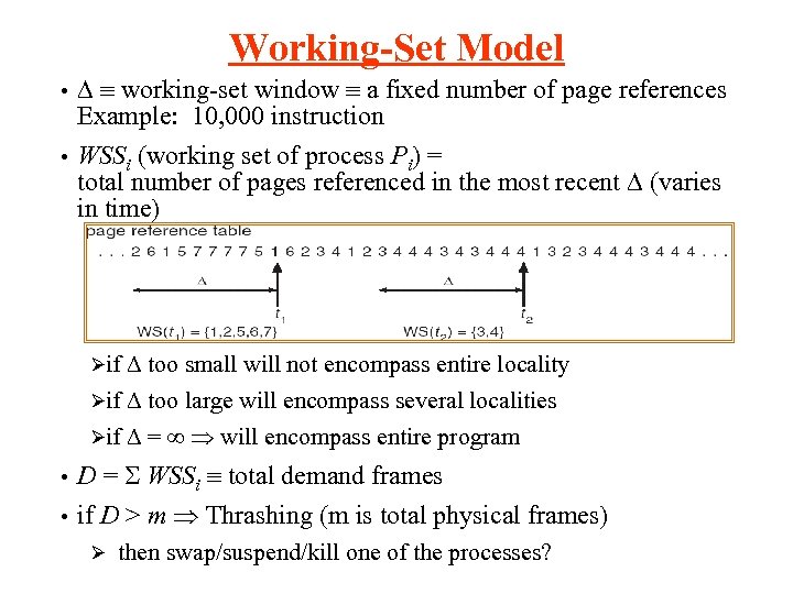 Working-Set Model working-set window a fixed number of page references Example: 10, 000 instruction
