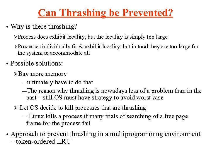 Can Thrashing be Prevented? • Why is there thrashing? ØProcess does exhibit locality, but