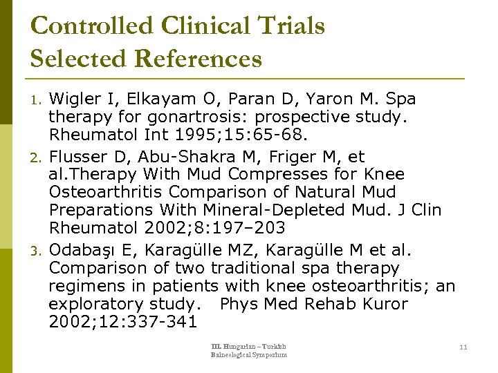 Controlled Clinical Trials Selected References 1. 2. 3. Wigler I, Elkayam O, Paran D,