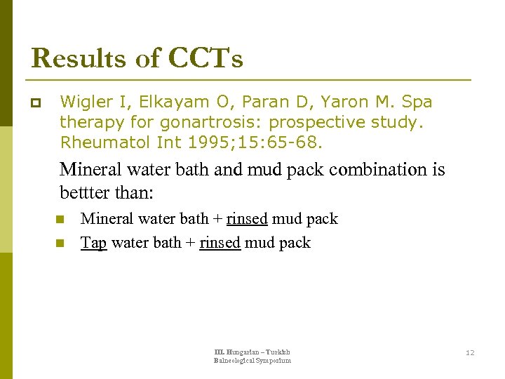 Results of CCTs p Wigler I, Elkayam O, Paran D, Yaron M. Spa therapy