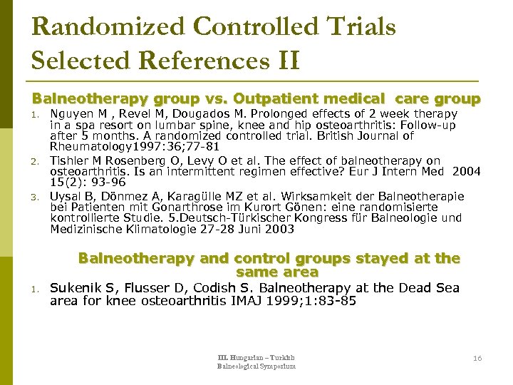 Randomized Controlled Trials Selected References II Balneotherapy group vs. Outpatient medical care group 1.