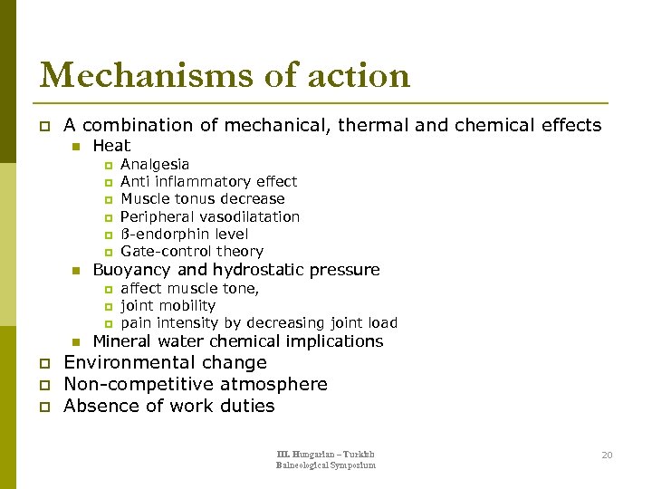Mechanisms of action p A combination of mechanical, thermal and chemical effects n Heat