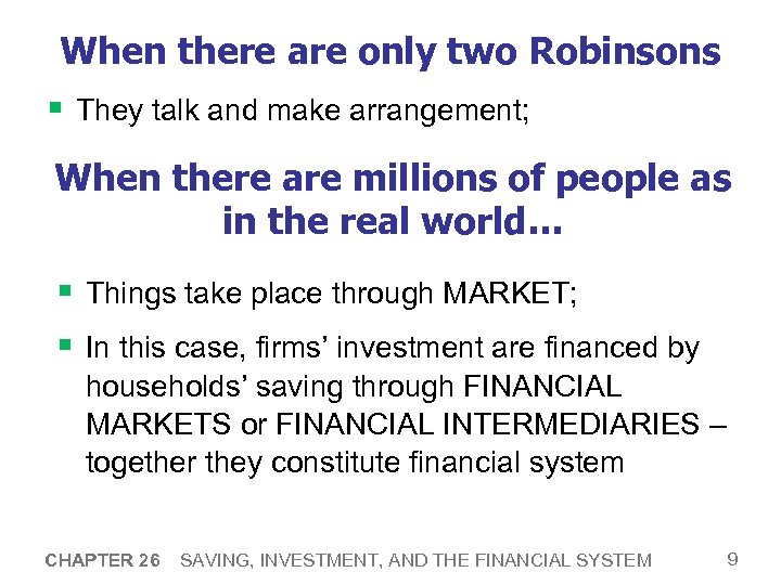 When there are only two Robinsons § They talk and make arrangement; When there