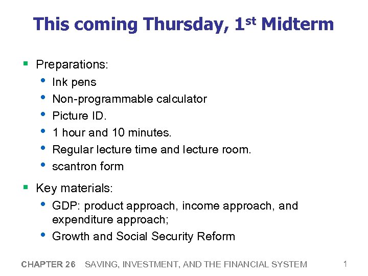 This coming Thursday, 1 st Midterm § Preparations: • Ink pens • Non-programmable calculator