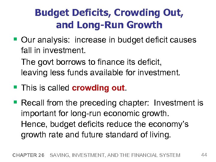Budget Deficits, Crowding Out, and Long-Run Growth § Our analysis: increase in budget deficit
