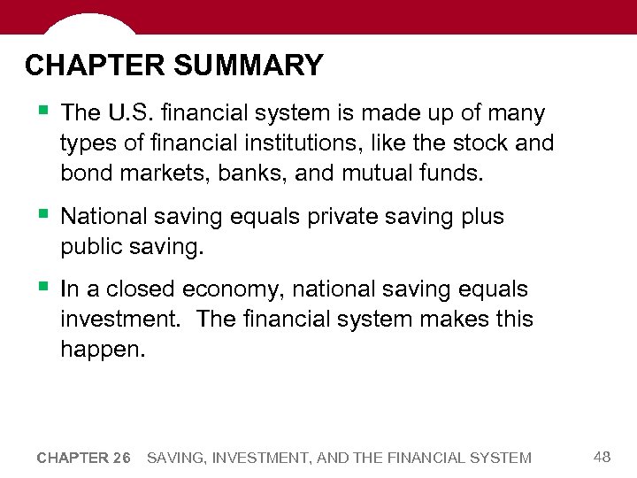 CHAPTER SUMMARY § The U. S. financial system is made up of many types