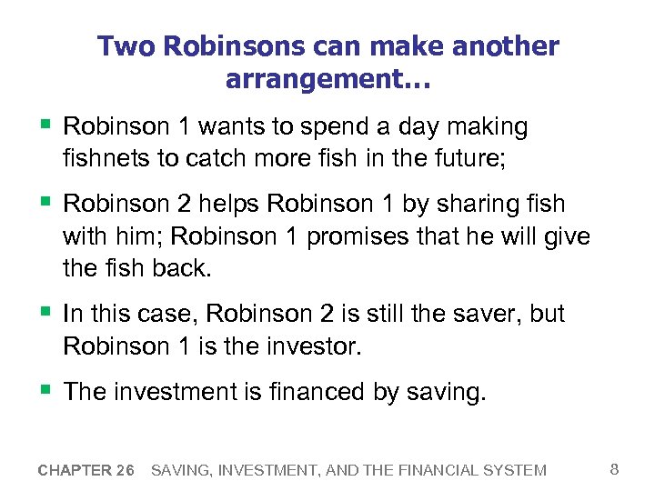 Two Robinsons can make another arrangement… § Robinson 1 wants to spend a day