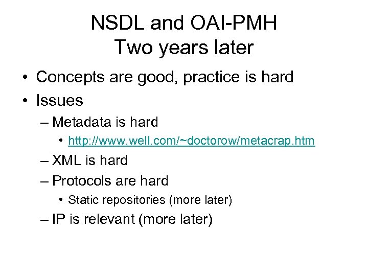 NSDL and OAI-PMH Two years later • Concepts are good, practice is hard •