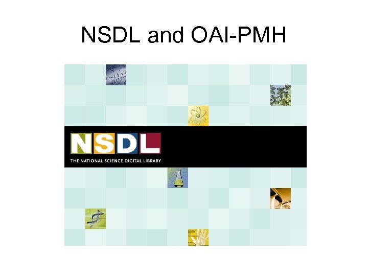 NSDL and OAI-PMH 