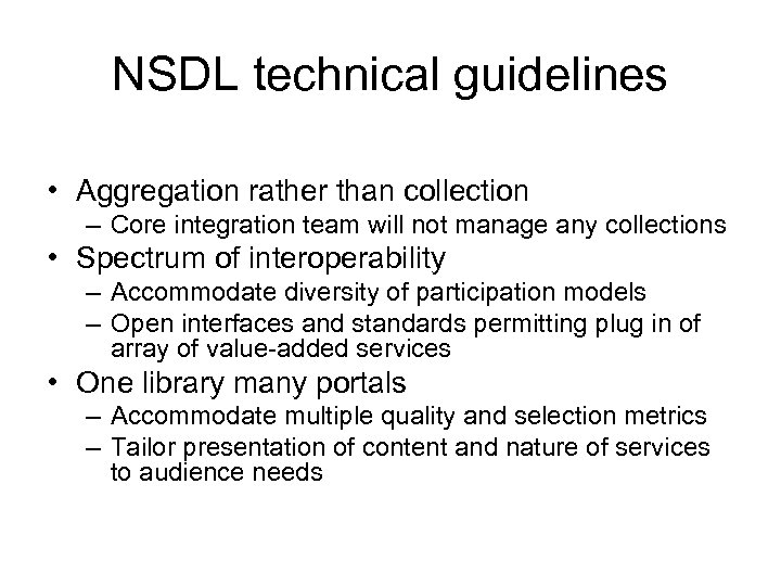 NSDL technical guidelines • Aggregation rather than collection – Core integration team will not