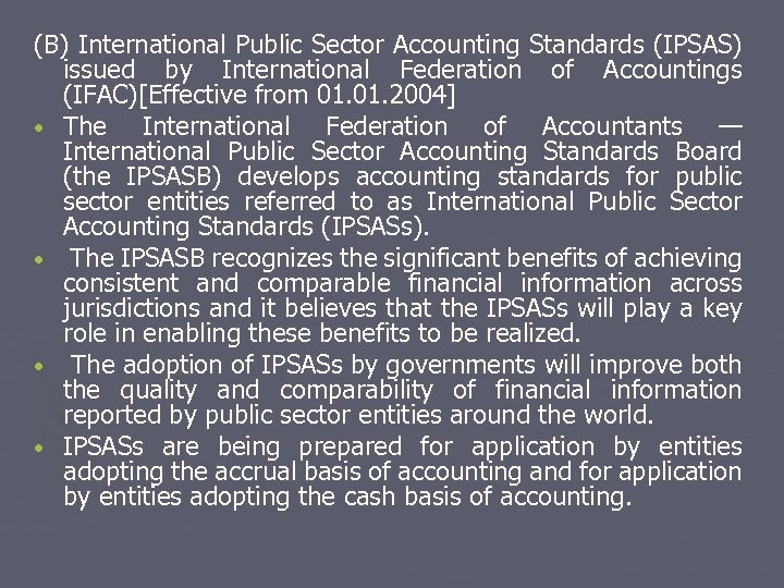 (B) International Public Sector Accounting Standards (IPSAS) issued by International Federation of Accountings (IFAC)[Effective