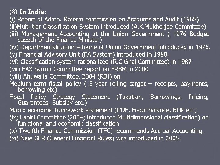 (8) In India: (i) Report of Admn. Reform commission on Accounts and Audit (1968).