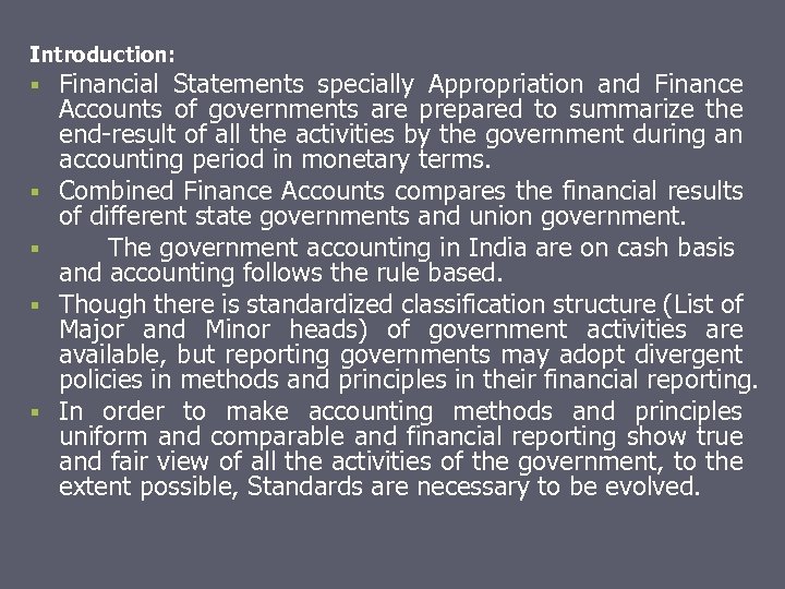 Introduction: § Financial Statements § § specially Appropriation and Finance Accounts of governments are