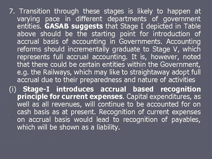 7. Transition through these stages is likely to happen at varying pace in different