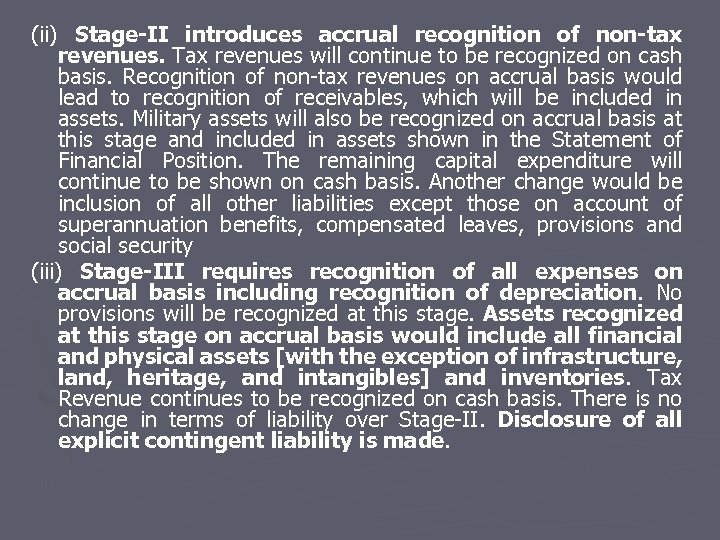 (ii) Stage-II introduces accrual recognition of non-tax revenues. Tax revenues will continue to be