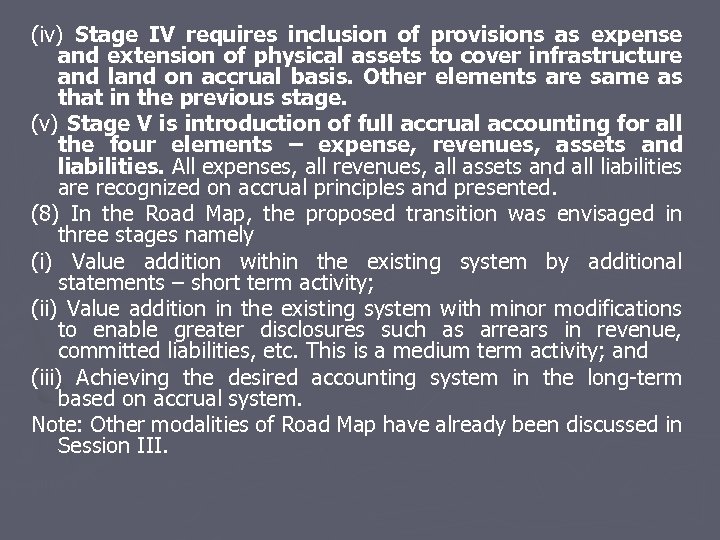 (iv) Stage IV requires inclusion of provisions as expense and extension of physical assets