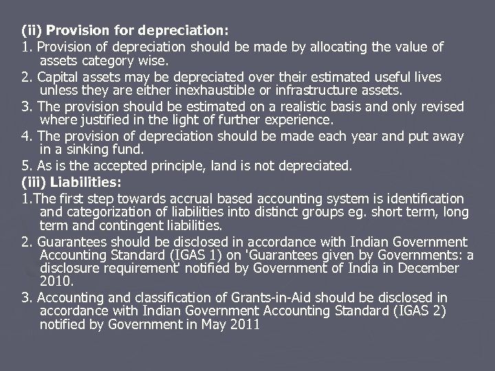 (ii) Provision for depreciation: 1. Provision of depreciation should be made by allocating the