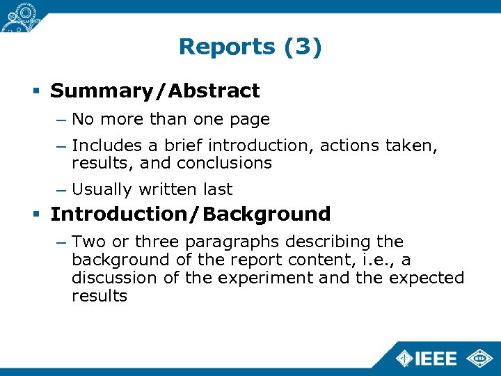 Reports (3) Summary/Abstract – No more than one page – Includes a brief introduction,