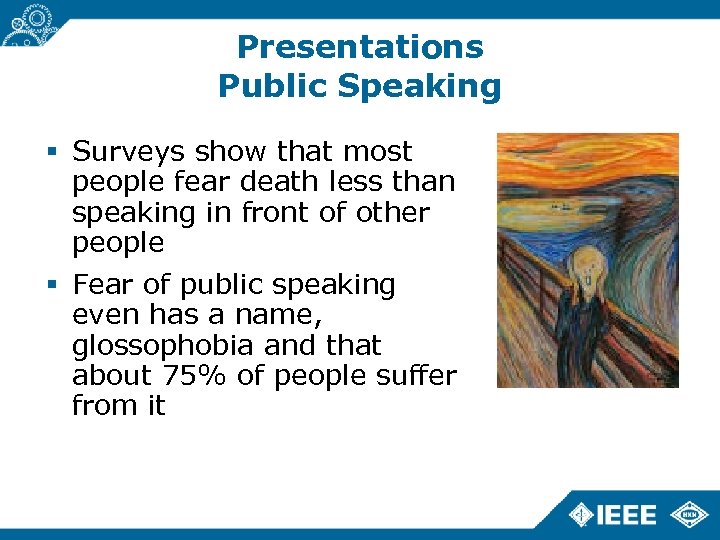 Presentations Public Speaking Surveys show that most people fear death less than speaking in
