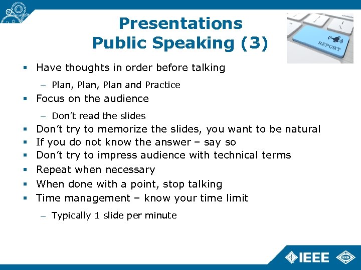 Presentations Public Speaking (3) Have thoughts in order before talking – Plan, Plan and