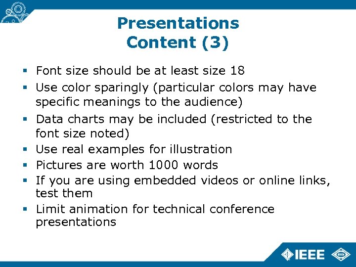Presentations Content (3) Font size should be at least size 18 Use color sparingly