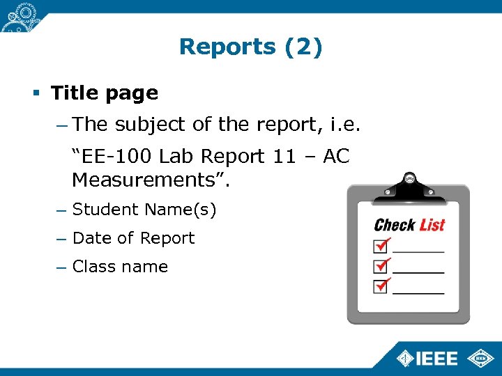 Reports (2) Title page – The subject of the report, i. e. “EE-100 Lab