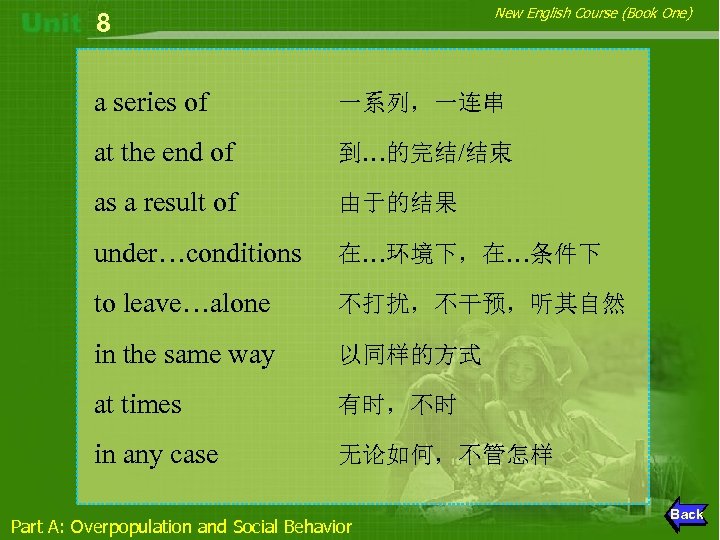 New English Course (Book One) 8 a series of 　一系列，一连串 at the end of