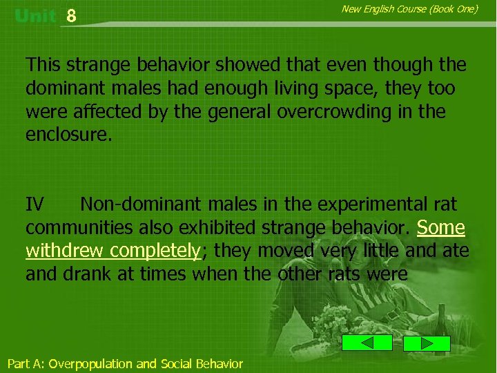 8 New English Course (Book One) This strange behavior showed that even though the