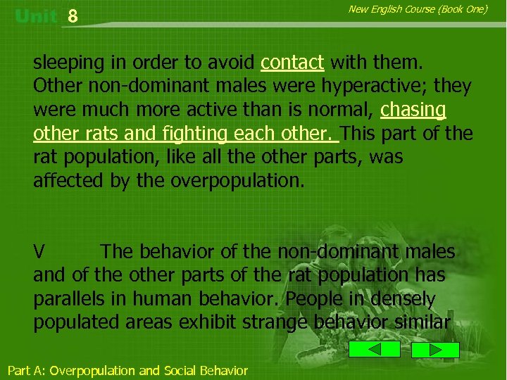8 New English Course (Book One) sleeping in order to avoid contact with them.