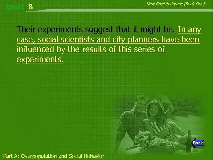 8 New English Course (Book One) Their experiments suggest that it might be. In