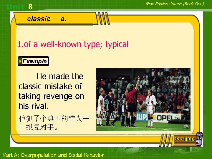 New English Course (Book One) 8 classic a. 1. of a well-known type; typical