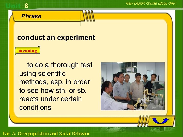 8 Phrase conduct an experiment meaning to do a thorough test using scientific methods,