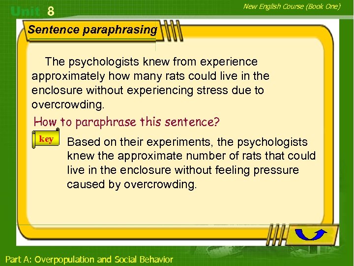 New English Course (Book One) 8 Sentence paraphrasing The psychologists knew from experience approximately