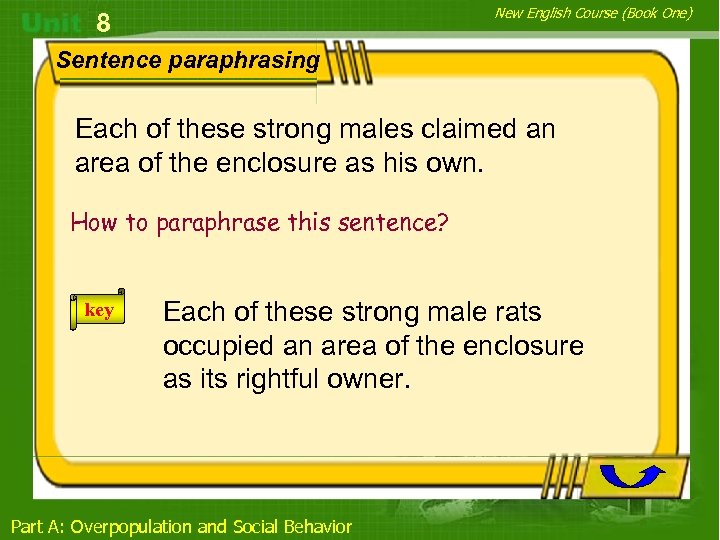 New English Course (Book One) 8 Sentence paraphrasing Each of these strong males claimed