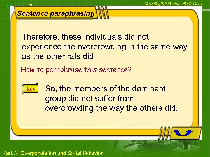 New English Course (Book One) 8 Sentence paraphrasing Therefore, these individuals did not experience