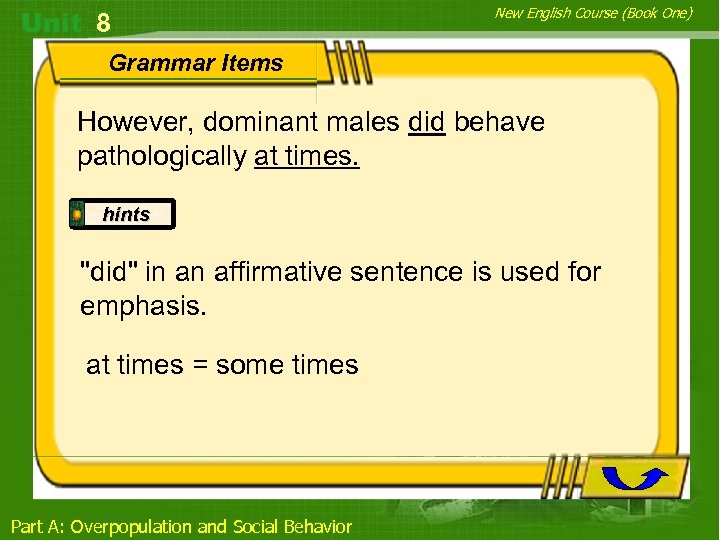 8 New English Course (Book One) Grammar Items However, dominant males did behave pathologically