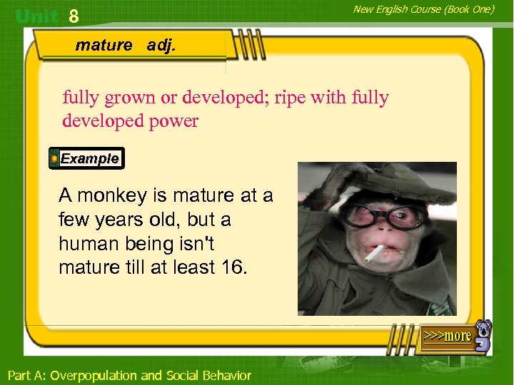 8 New English Course (Book One) mature adj. fully grown or developed; ripe with