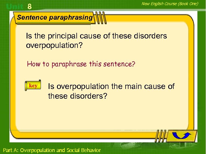 New English Course (Book One) 8 Sentence paraphrasing Is the principal cause of these