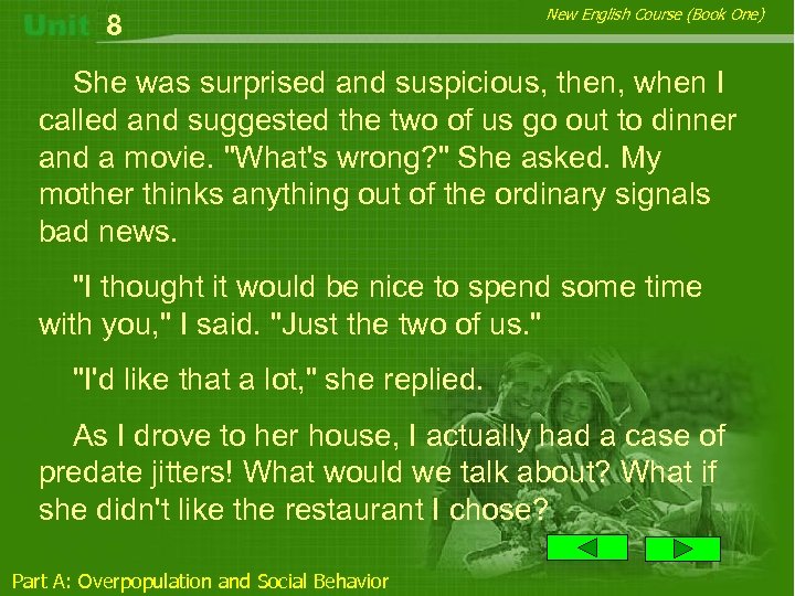 8 New English Course (Book One) She was surprised and suspicious, then, when I