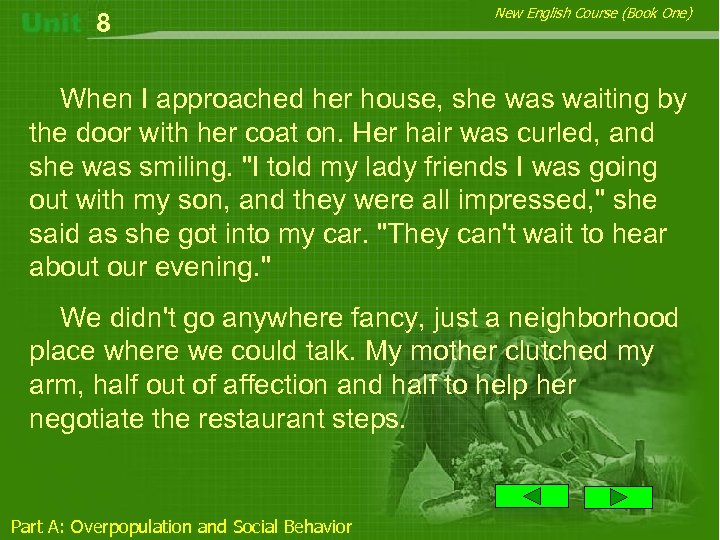 8 New English Course (Book One) When I approached her house, she was waiting