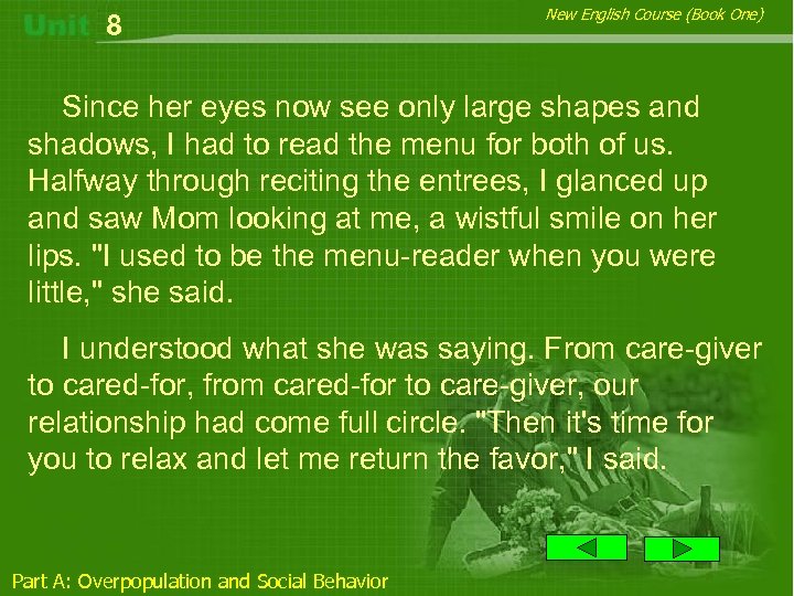 8 New English Course (Book One) Since her eyes now see only large shapes
