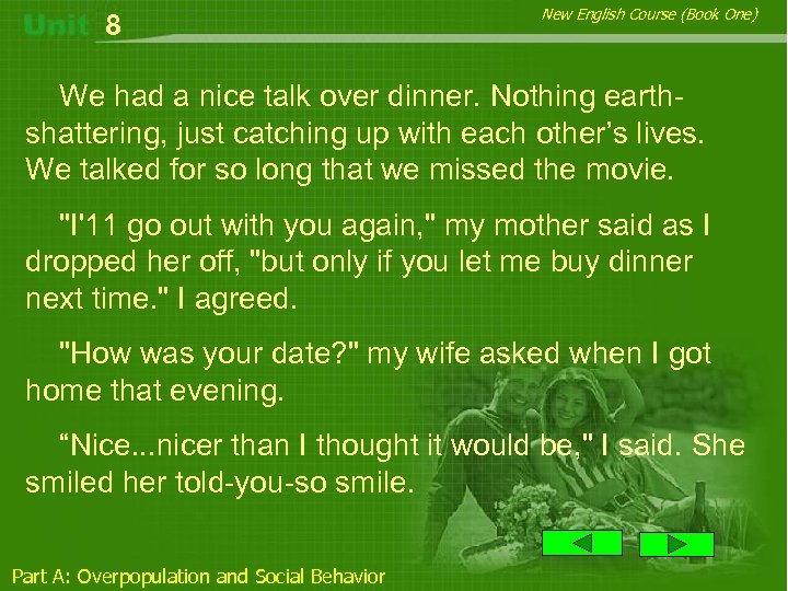 8 New English Course (Book One) We had a nice talk over dinner. Nothing