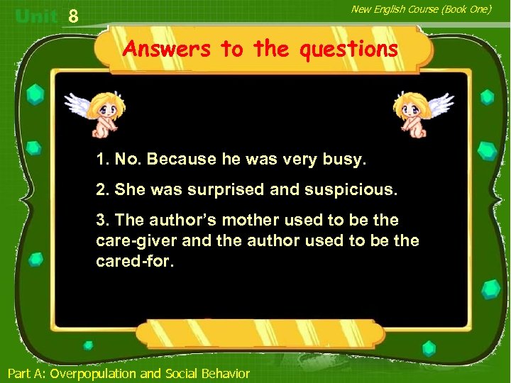 New English Course (Book One) 8 Answers to the questions 1. No. Because he